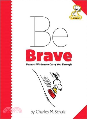 Be Brave ─ Peanuts Wisdom to Carry You Through