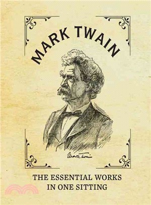 Mark Twain—The Essential Works in One Sitting