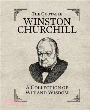 The Quotable Winston Churchill ─ A Collection of Wit and Wisdom