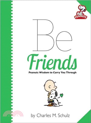 Be Friends ─ Peanuts Wisdom to Carry You Through