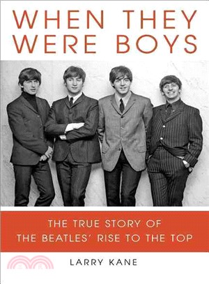 When They Were Boys ─ The True Story of the Beatles' Rise to the Top