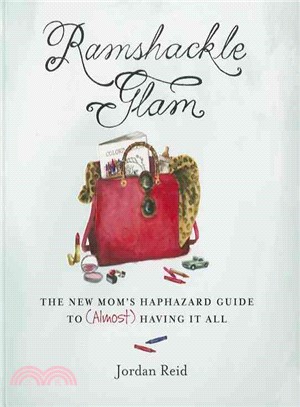 Ramshackle Glam ― The New Mom's Haphazard Guide to (Almost) Having It All