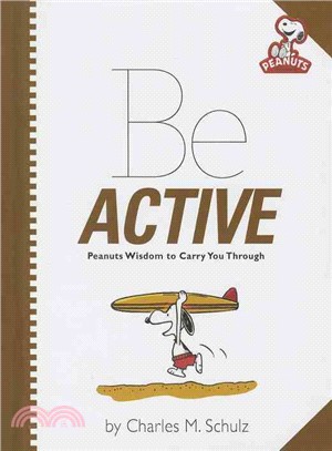 Be Active ─ Peanuts Wisdom to Carry You Through