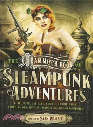 The Mammoth Book of Steampunk Adventures