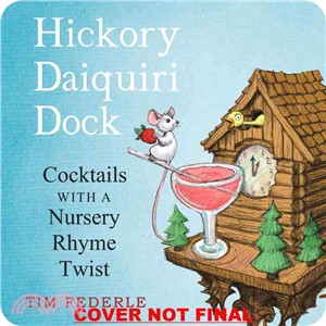 Hickory Daiquiri Dock ─ Cocktails With a Nursery Rhyme Twist