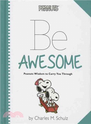 Peanuts - Be Awesome ─ Peanuts Wisdom to Carry You Through