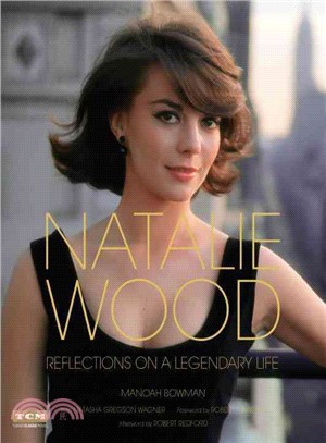 Natalie Wood ─ Reflections on a Legendary Life