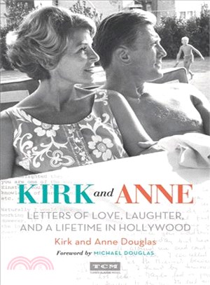 Kirk and Anne ─ Letters of Love, Laughter, and a Lifetime in Hollywood