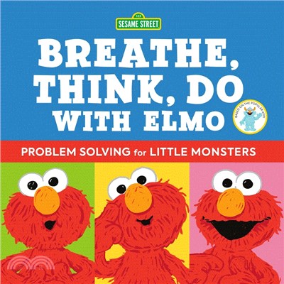 Breathe, think, do with Elmo...