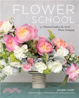 Flower School: A Practical Guide to the Art of Flower Arranging