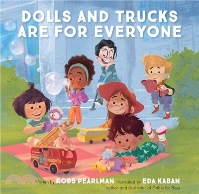 Dolls and trucks are for eve...