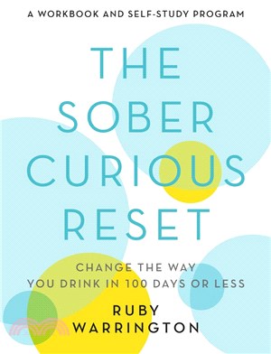 The Sober Curious Reset ― Change the Way You Drink in 100 Days or Less