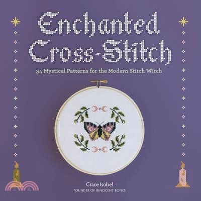 Enchanted Cross-Stitch: 34 Mystical Patterns for the Modern Stitch Witch
