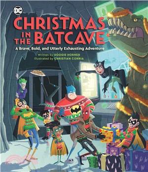 Christmas in the Batcave: A Brave, Bold, and Utterly Exhausting Adventure [Officially Licensed]