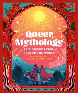 Queer Mythology: Epic Legends from Around the World