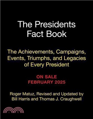 The Presidents Fact Book：The Achievements, Campaigns, Events, Triumphs, and Legacies of Every President