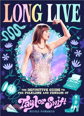 Long Live：The Definitive Guide to the Folklore and Fandom of Taylor Swift