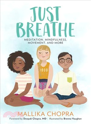 Just Breathe ― Meditation, Mindfulness, Movement, and More