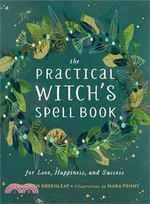 The Practical Witch's Spell Book ― For Love, Happiness, and Success