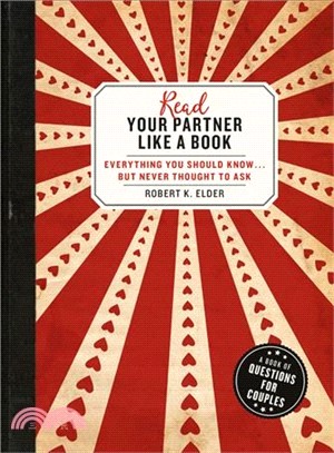 Read Your Partner Like a Book ― Everything You Should Know...but Never Thought to Ask; a Book of Questions for Couples