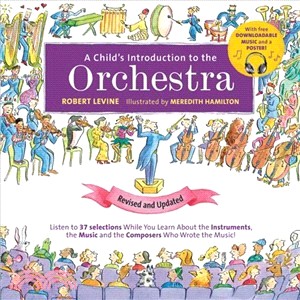 A child's introduction to the orchestra :listen to 37 selections while you learn about the instruments, the music, and the composers who wrote the music /