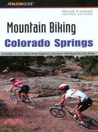 Falcon Mountain Biking Colorado Springs ─ A Guide to the Pikes Peak Region's Greatest Off-Road Bicycle Rides