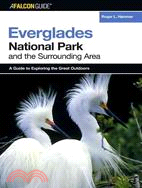 A FalconGuide To Everglades National Park And The Surrounding Area ─ A Guide To Exploring The Great Outdoors