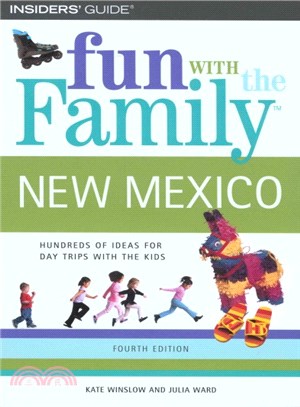 Fun With the Family New Mexico ― Hundreds of Ideas for Day Trips with the Kids