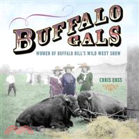 Buffalo Gals ─ Women of Buffalo Bill's Wild West Show