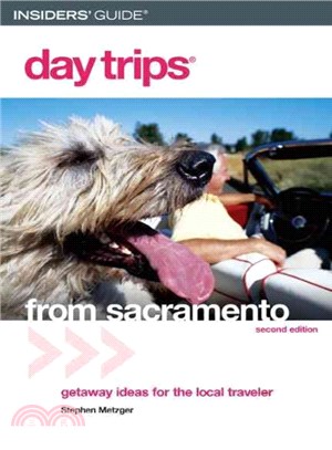 Day Trips From Sacramento ― getaway ideas for the local traveler