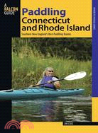 Falcon Guide Paddling Connecticut and Rhode Island ─ Southern New England's Best Paddling Routes