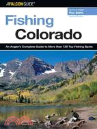 Fishing Colorado ─ An Angler's Complete Guide to More Than 125 Top Fishing Spots