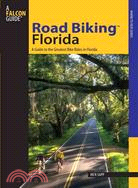 Falcon Guide Road Biking Florida ─ A Guide to the Greatest Bike Rides in Florida