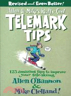 Allen & Mike's Really Cool Telemark Tips ─ 123 Amazing Tips to Improve Your Tele-skiing