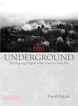Fire Underground ─ The Ongoing Tragedy of the Centralia Mine Fire