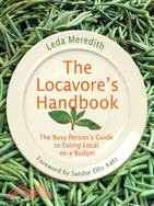 The Locavore's Handbook: The Busy Person's Guide to Eating Local on a Budget