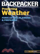Backpacker Predicting Weather ─ Forecasting, Planning, and Preparing