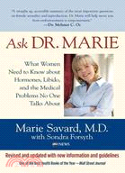 Ask Dr. Marie: What Women Need to Know about Hormones, Libido, and the Medical Problems No One Talks About