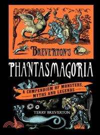 Breverton's Phantasmagoria ─ A Compendium of Monsters, Myths and Legends