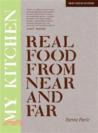 My Kitchen ─ Real Food from Near and Far