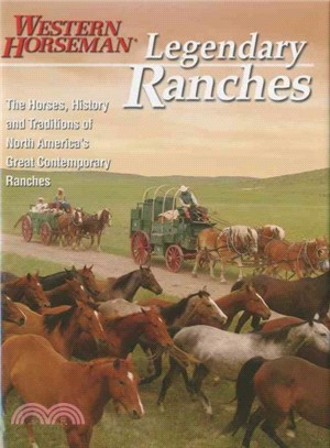 Legendary Ranches ─ The Horses, History and Traditions of North America's Great Contemporary Ranches