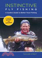Instinctive Fly Fishing ─ A Guide's Guide to Better Trout Fishing