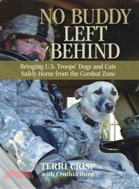 No Buddy Left Behind ─ Bringing U.S. Troops' Dogs and Cats Safely Home from the Combat Zone