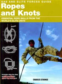 SAS and Elite Forces Guide Ropes and Knots ─ Essential Rope Skills from the World's Elite Units