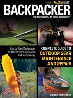 Backpacker Complete Guide to Outdoor Gear Maintenance and Repair ─ Step-by-Step Techniques to Maximize Performance and Save Money