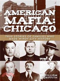 American Mafia Chicago ─ True Stories of Families Who Made Windy City History