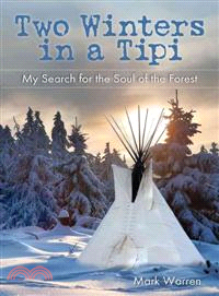 Two Winters in a Tipi ─ My Search for the Soul of the Forest