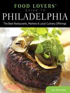 Food Lovers' Guide to Philadelphia ─ The Best Restaurants, Markets & Local Culinary Offerings