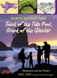 Olympic National Park ─ Touch of the Tide Pool, Crack of the Glacier