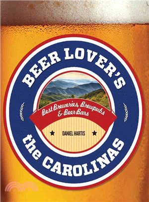 Beer Lover's the Carolinas ─ Best Breweries, Brewpubs & Beer Bars